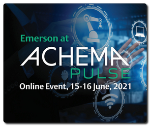 Emerson is an exclusive partner of the ACHEMA Pulse virtual event and will host presentations that help chemical and life sciences companies make improvements in operational performance and environmental sustainability. 